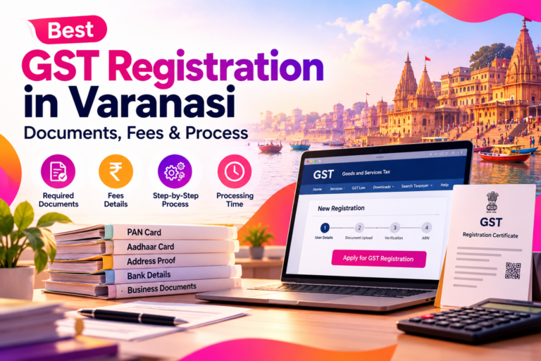 Best GST Registration in Varanasi: Fees & Documents