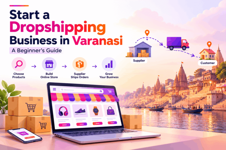 How to Start a Dropshipping Business in Varanasi