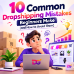 common dropshipping mistakes beginners